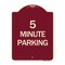 Signmission Designer Series Sign 5 Minute Parking, Burgundy Heavy-Gauge Aluminum Sign, 24" x 18", BU-1824-24415 A-DES-BU-1824-24415 - alternate 1